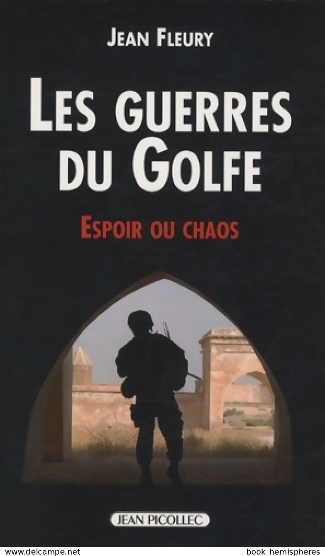 Les Guerres Du Golfe : Espoir Ou Chaos (2009) De Jean Fleury - Aardrijkskunde