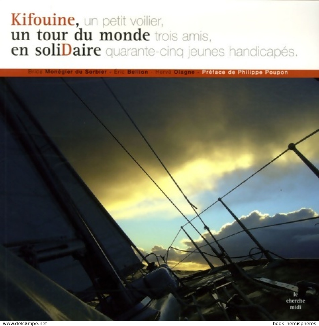 Kifouine Un Tour Du Monde En SoliDaire (2007) De Brice Monegier Du Sorbier - Natur