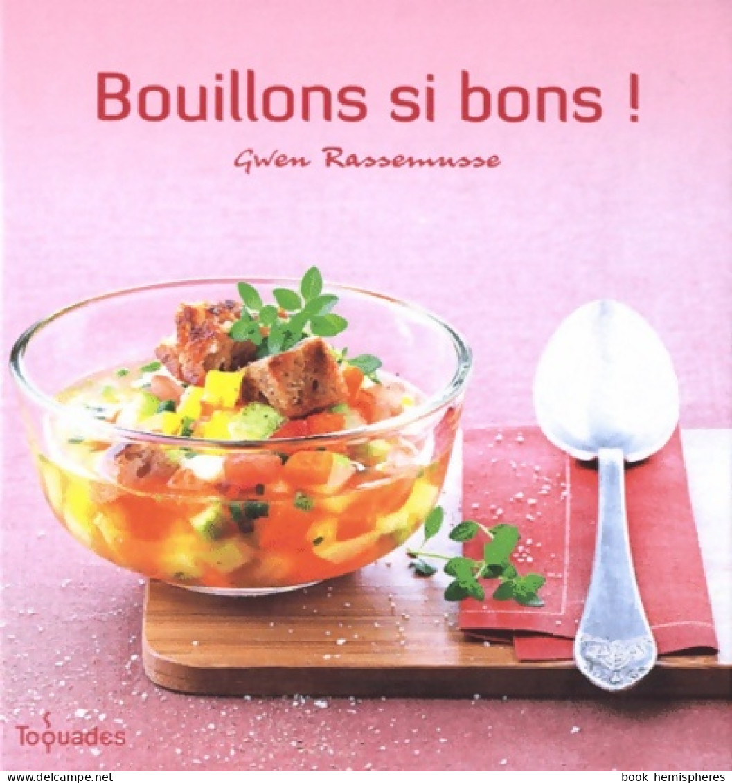 Bouillons Si Bons (2011) De Gwen Rassemusse - Gastronomie