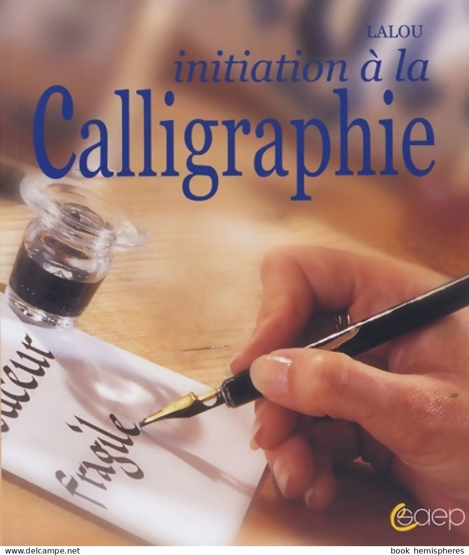 Initiation à La Calligraphie (2005) De Lalou - Art