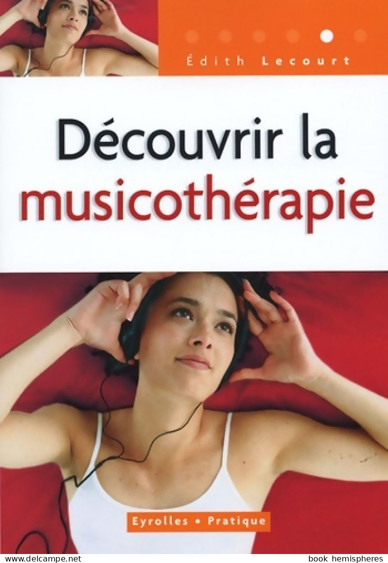 Découvrir La Musicothérapie (2005) De Edith Lecourt - Gezondheid