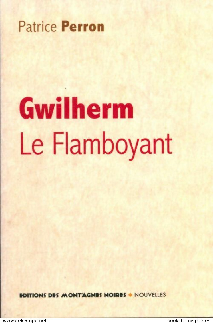 Gwilherm Le Flamboyant (2017) De Patrice Perron - Natuur