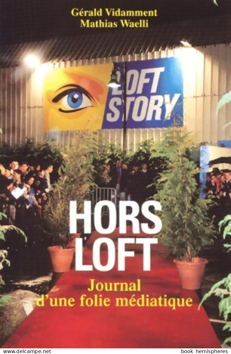 Hors Loft (2001) De Gérald Vidamment - Films