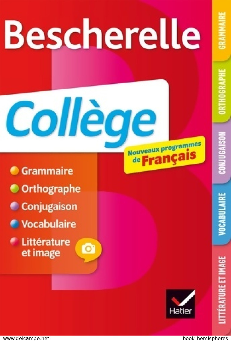 Bescherelle Collège. Grammaire, Orthographe, Conjugaison, Vocabulaire (2017) De Marie-Pierre B - 12-18 Ans