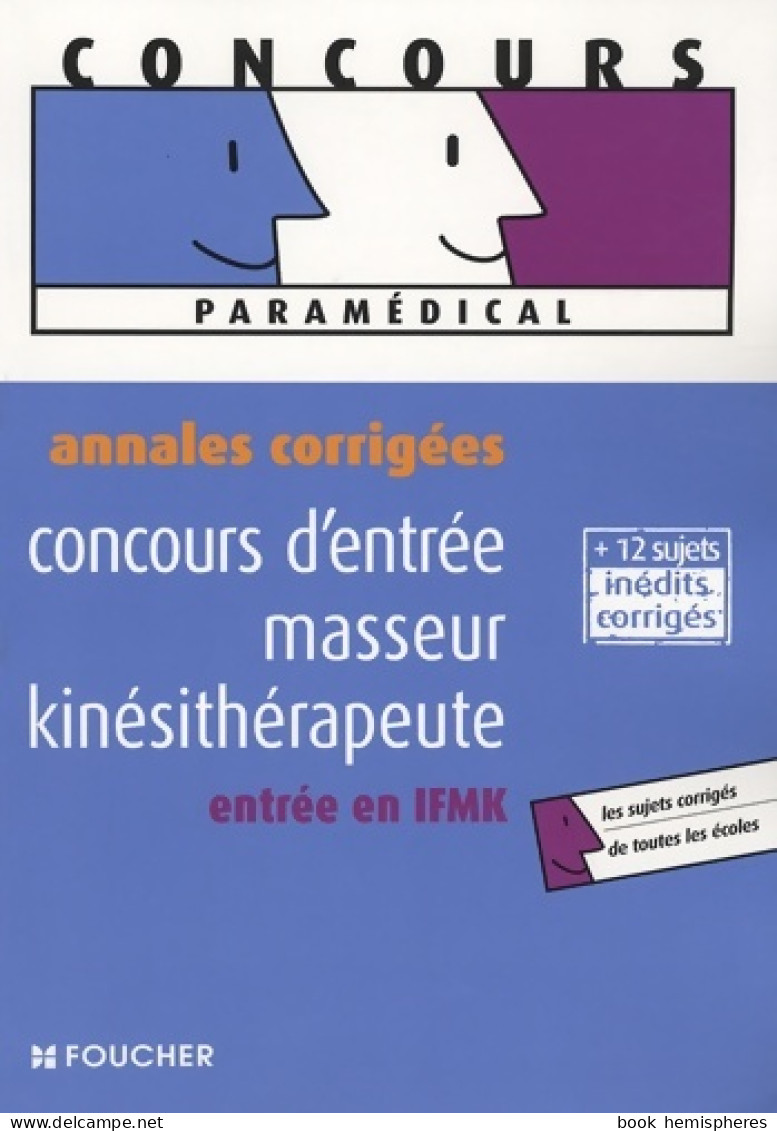 Annales Corrigées Concours D'entrée Masseur-kinésithérapeute Entrée En Ifmk (2008) De Jean-Yves Nogret - 18+ Years Old