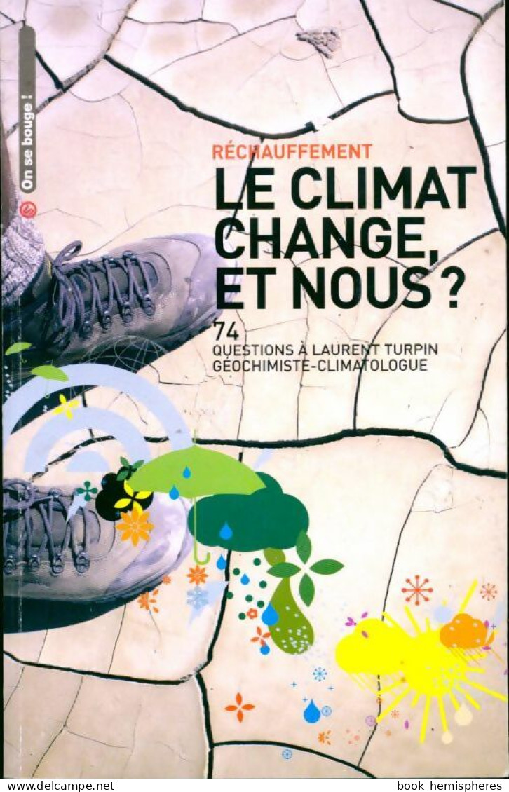 Le Climat Change, Et Nous ? (2007) De Bruno Heitz - Wissenschaft