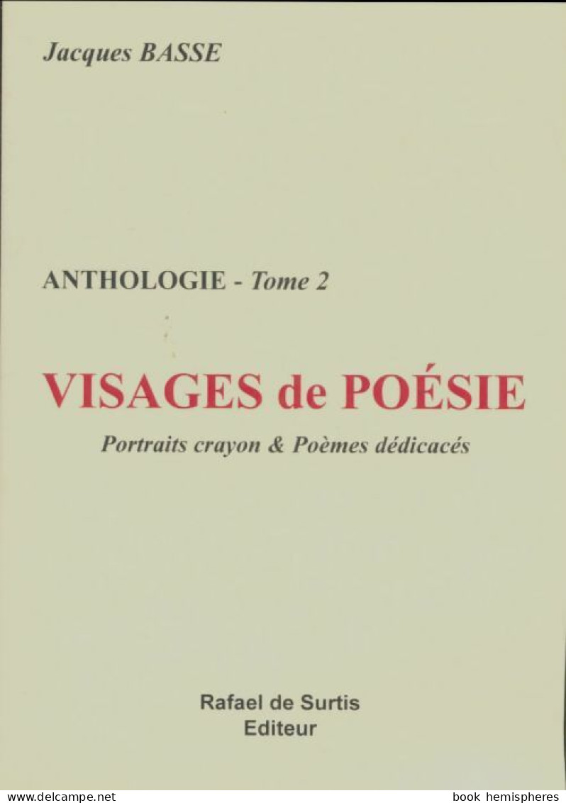 Anthologie Tome II : Visages De Poésie (2009) De Jacques Basse - Autres & Non Classés