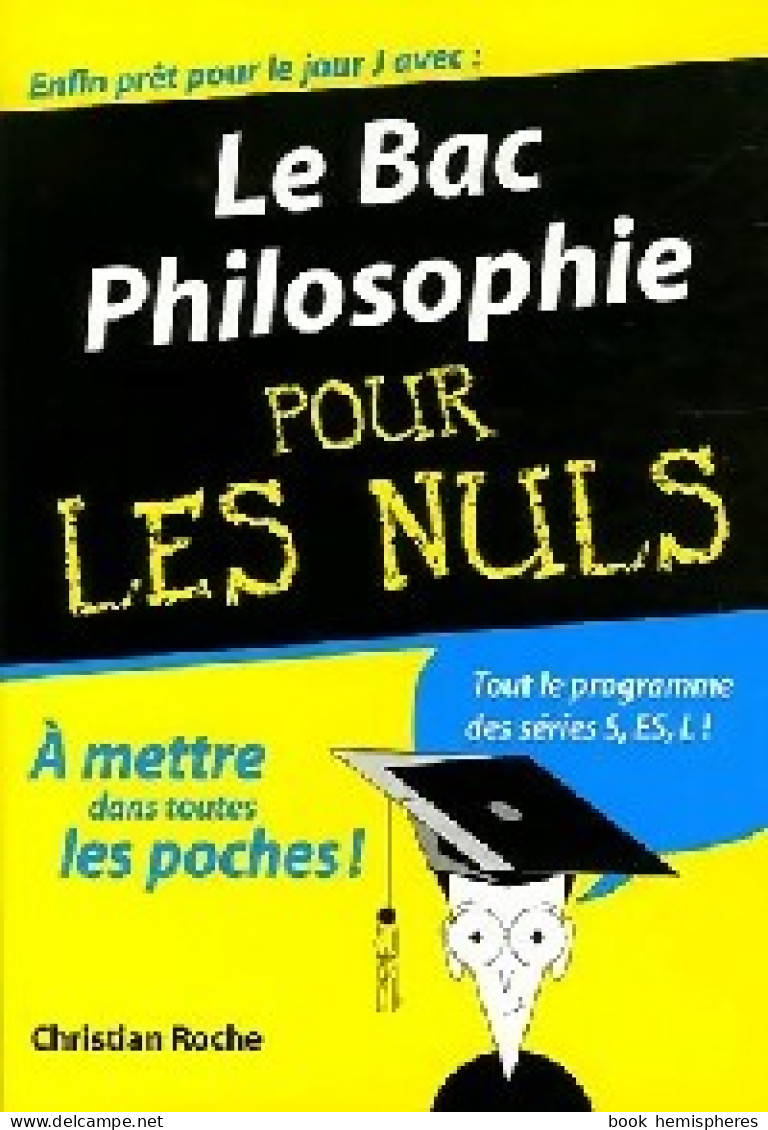 Le Bac Philosophie Pour Les Nuls 2006 (2006) De Christian Roche - Zonder Classificatie