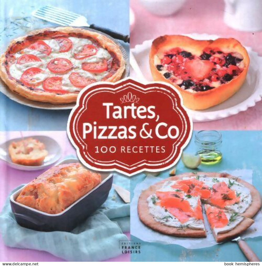 Tartes, Pizza & Co (2014) De Collectif - Gastronomie