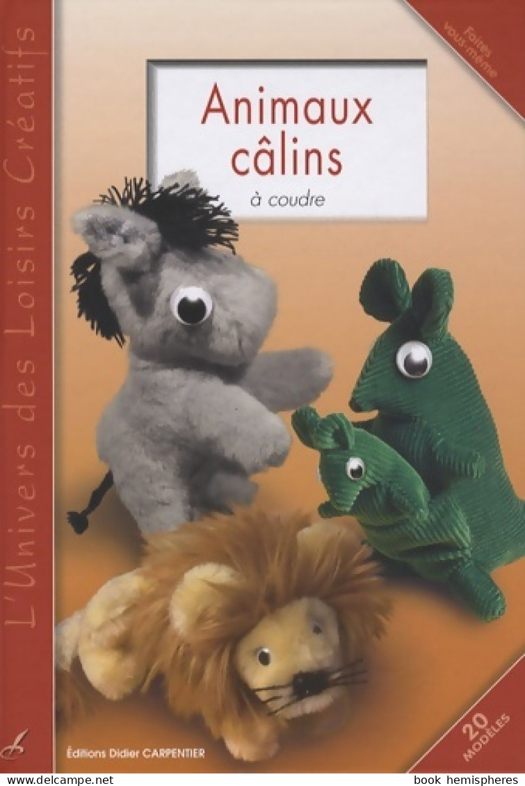 Animaux Câlins à Coudre (2008) De Didier Carpentier - Reisen