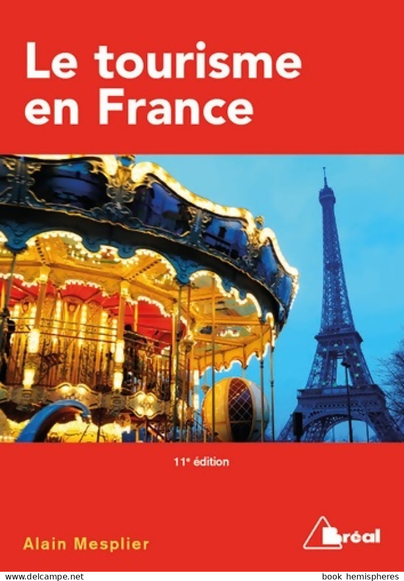 Le Tourisme En France (2014) De Alain Mesplier - Toerisme