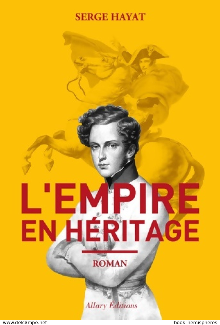 L'Empire En Héritage (2015) De Serge Hayat - Storici