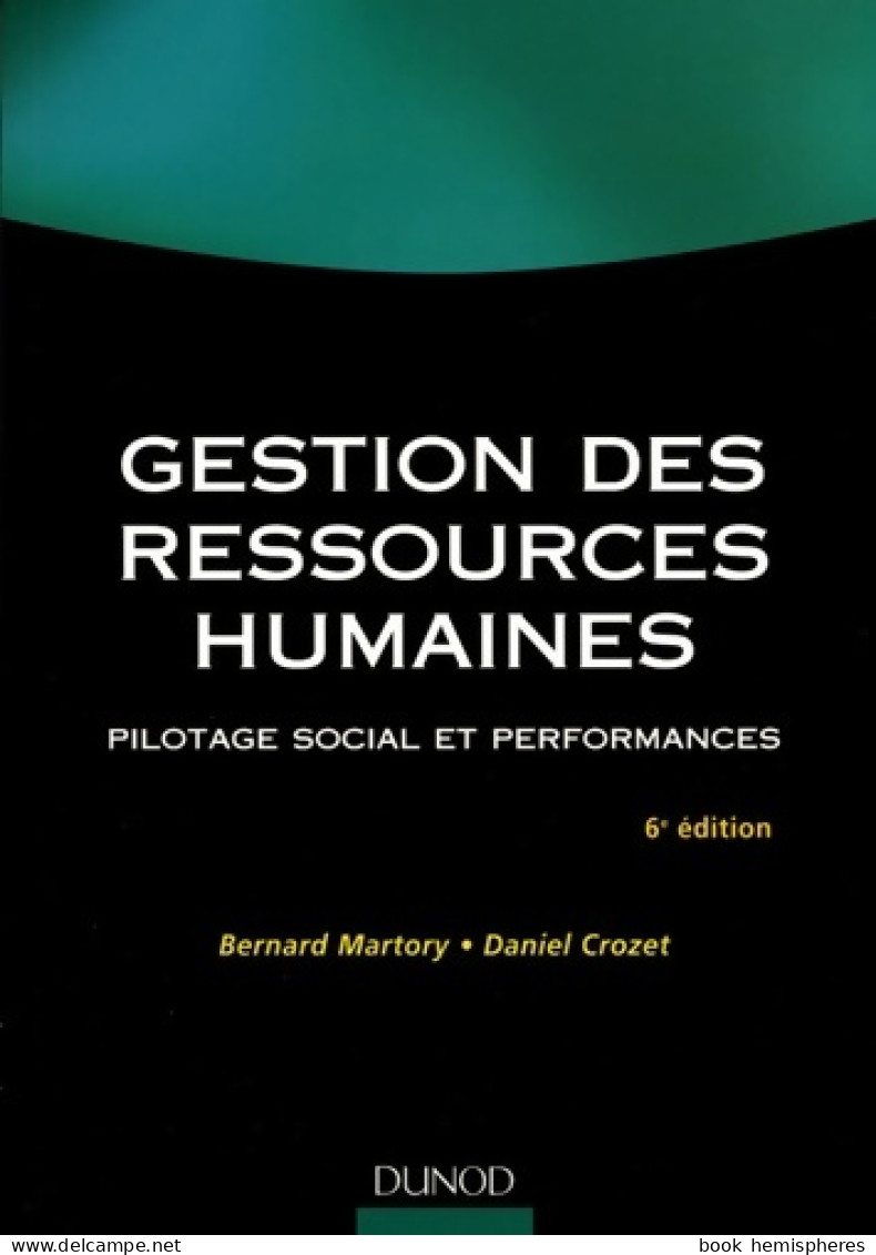 Gestion Des Ressources Humaines : Pilotage Social Et Performances (2005) De Bernard Martory - Boekhouding & Beheer