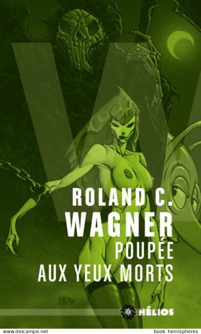 Poupée Aux Yeux Morts (2016) De Roland C. Wagner - Autres & Non Classés