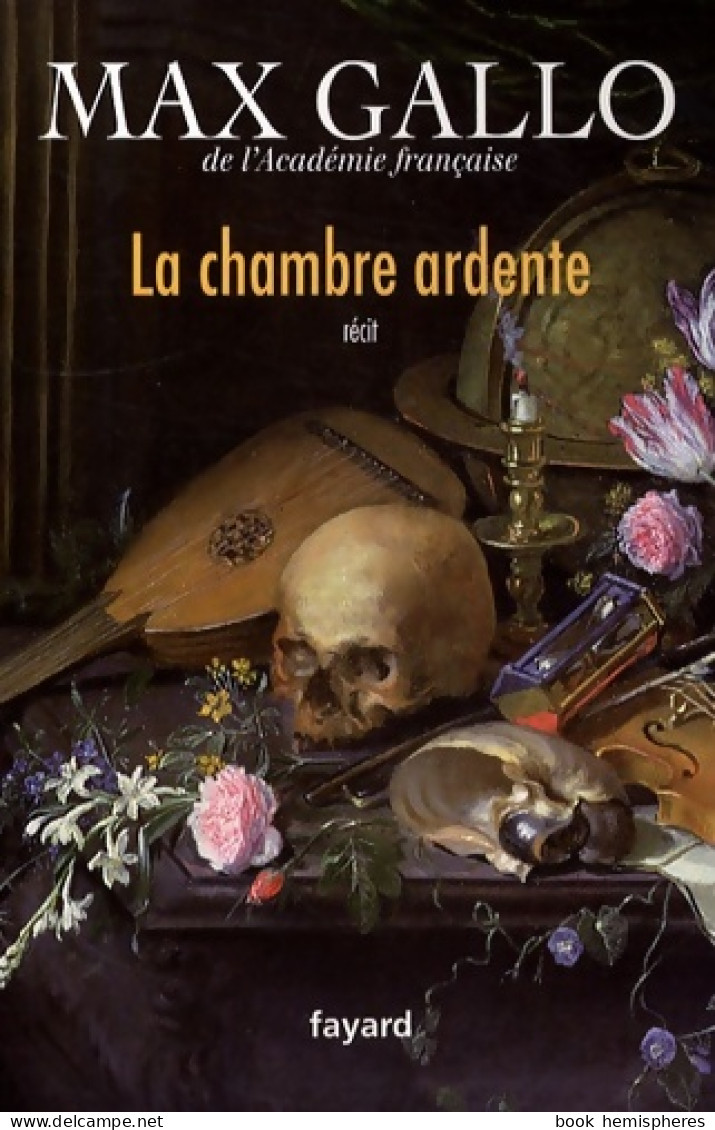 La Chambre Ardente (2008) De Max Gallo - Historisch