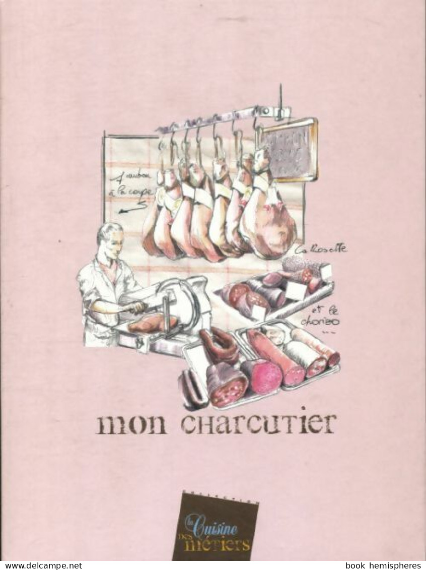 Mon Charcutier (2007) De Collectif - Gastronomie