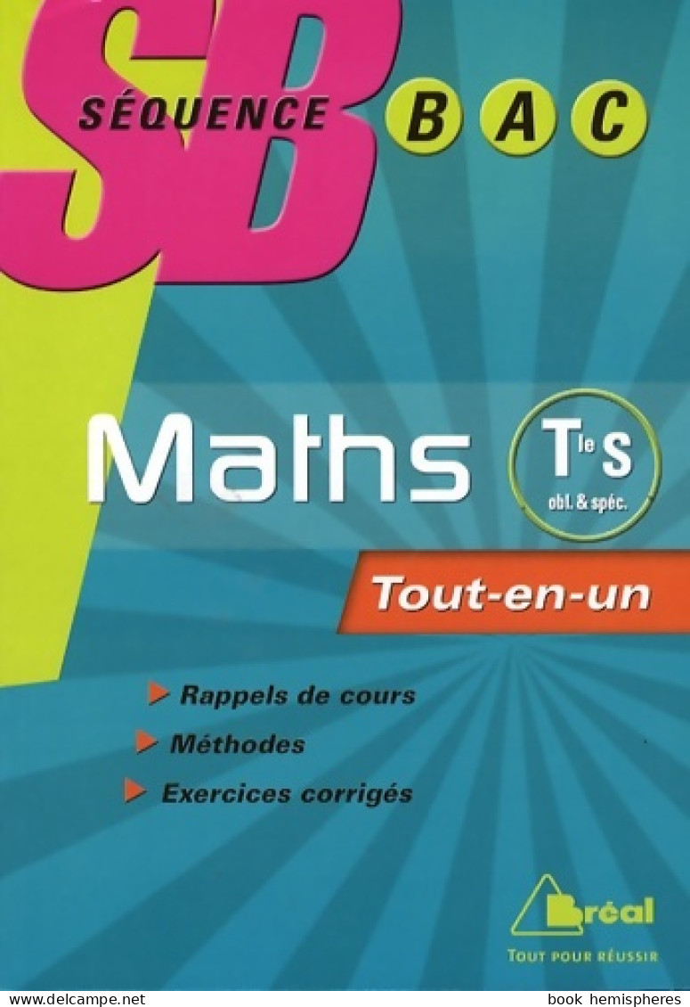 Mathématiques Terminale S Enseignement Obligatoire Et De Spécialité : Tout-en-un (2008) De Jérôme Arnoult - 12-18 Jahre