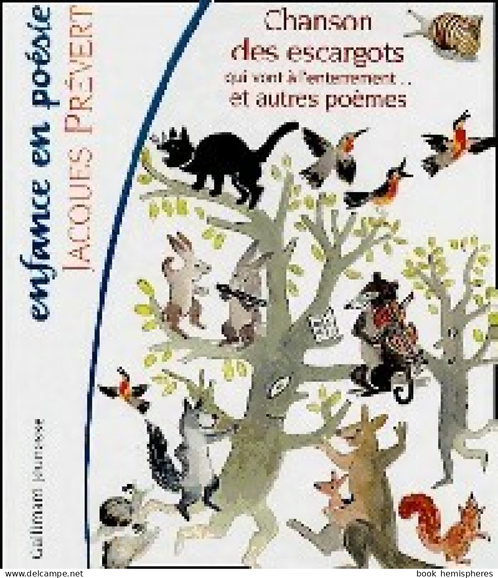 Chanson Des Escargots Qui Vont à L'enterrement Et Autres Poèmes (2000) De Jacques Prévert - Other & Unclassified