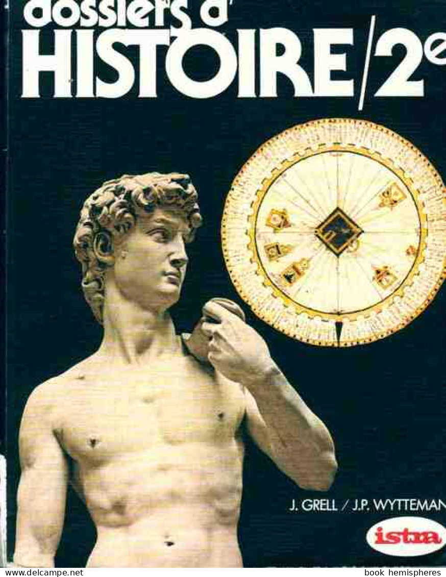 Dossiers D'histoire Seconde (1981) De Jacques Grell - 12-18 Jahre