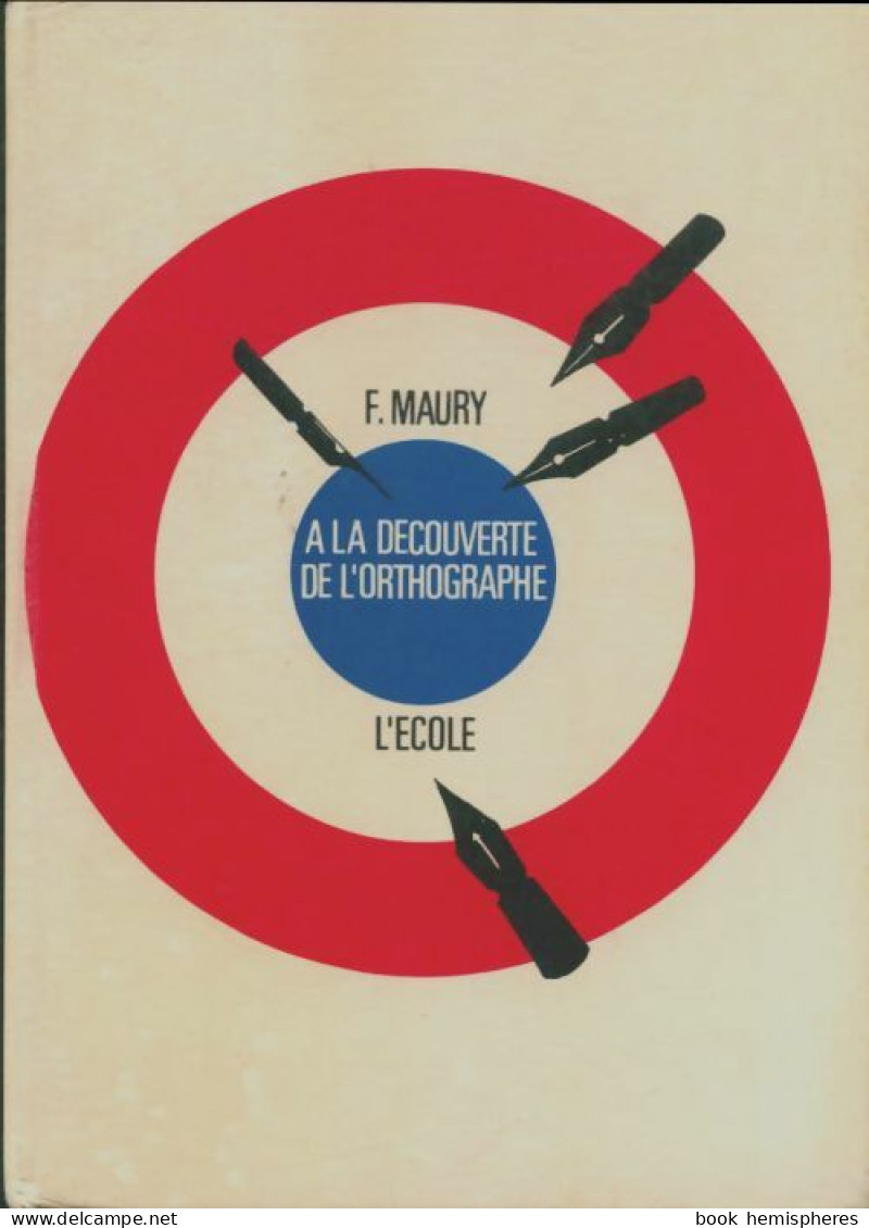 A La Découverte De L'orthographe (1969) De F Maury - Sin Clasificación