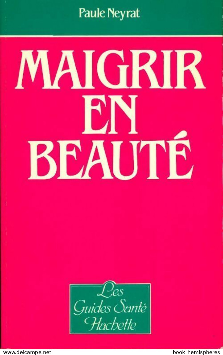 Maigrir En Beauté (1986) De Paule Neyrat - Health