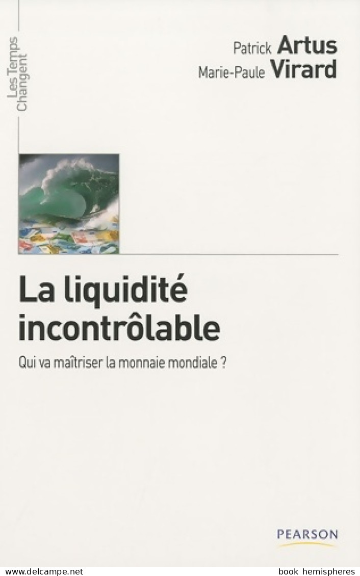 La Liquidite Incontrolable (2010) De Patrick Artus - Economie