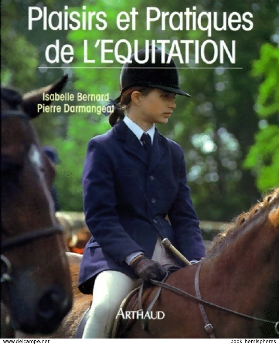 Plaisirs Et Pratiques De L'équitation (1990) De Isabelle Bernard - Sport