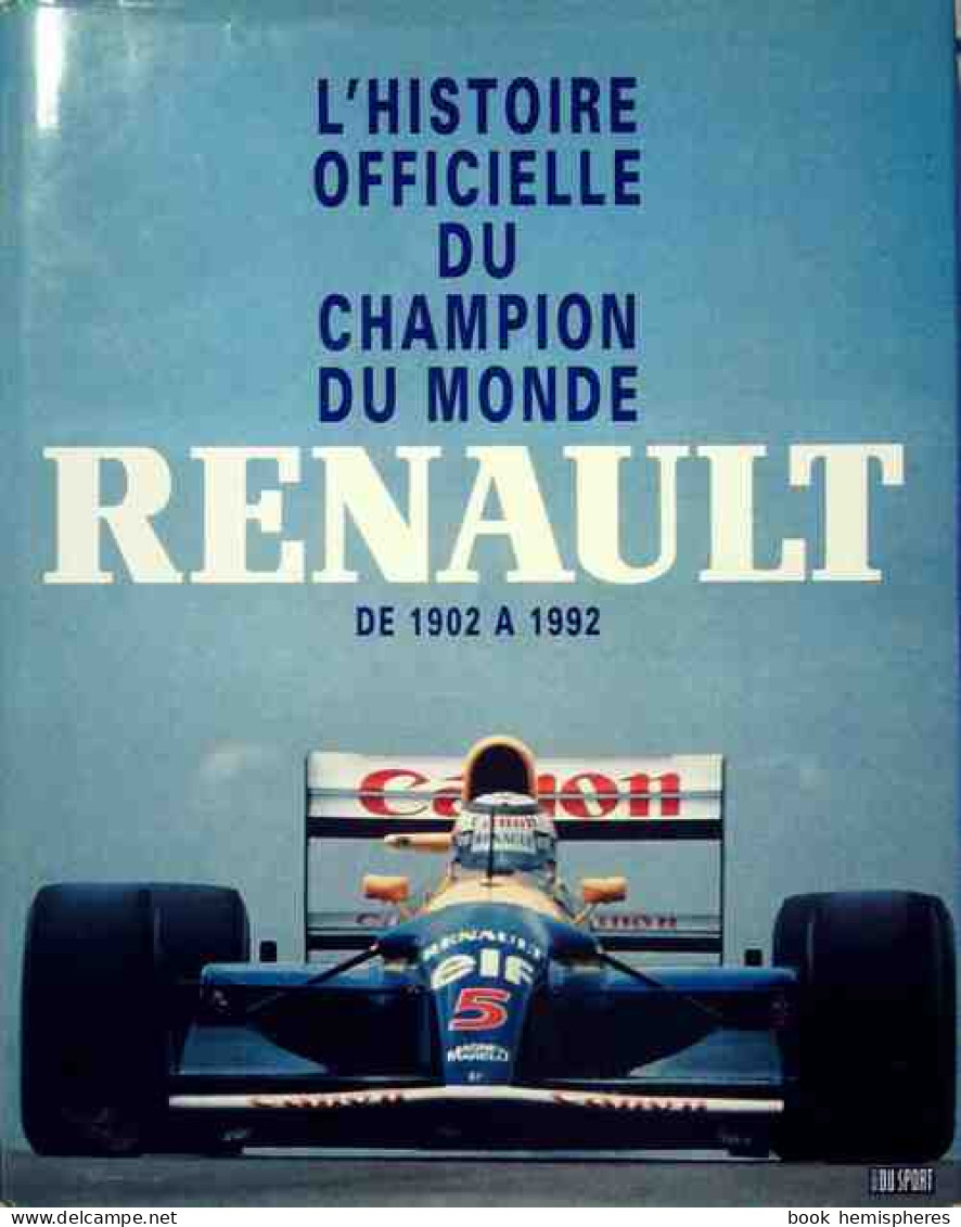 Histoire Officielle Du Champion Du Monde Renault (1992) De Anonyme - Sport