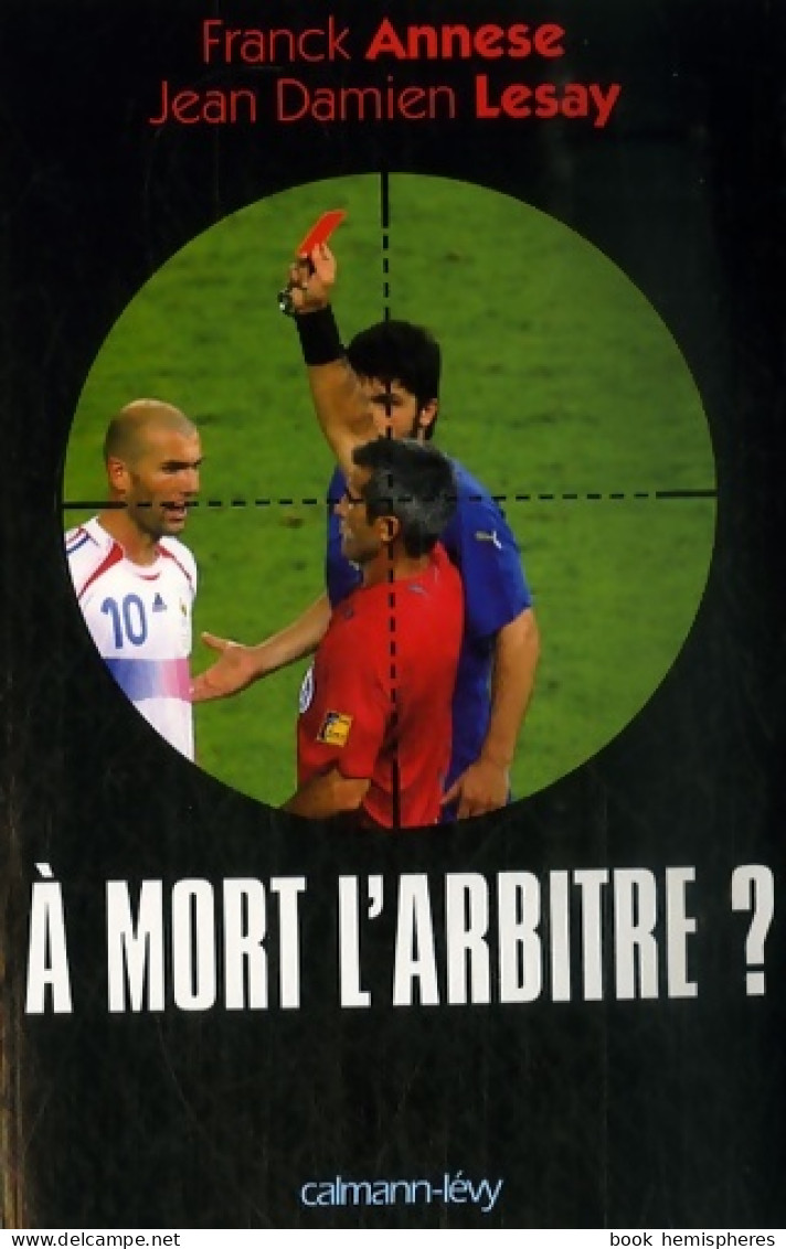 À Mort L'arbitre ? (2007) De Franck Annese - Sport