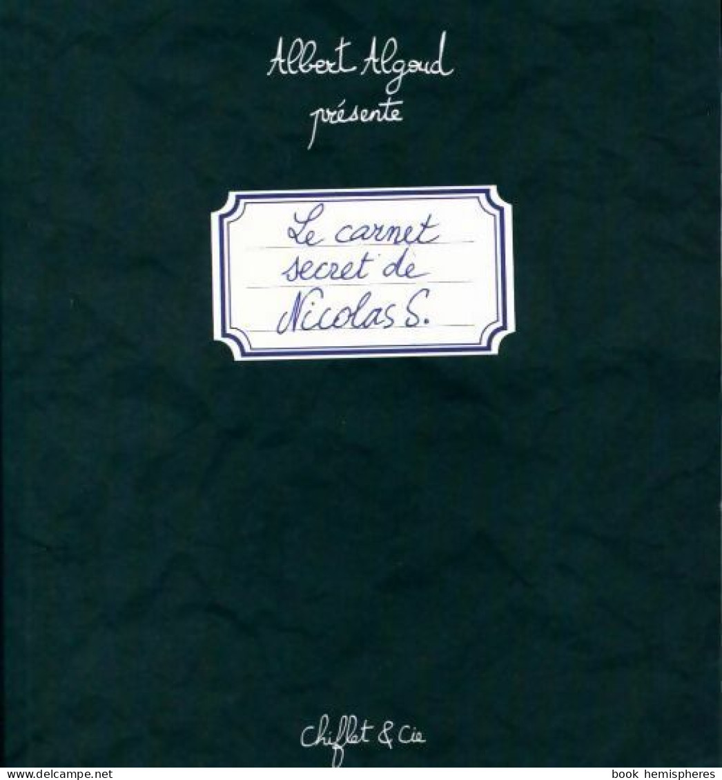 Le Carnet Secret De Nicolas S. (2007) De Albert Algoud - Humor