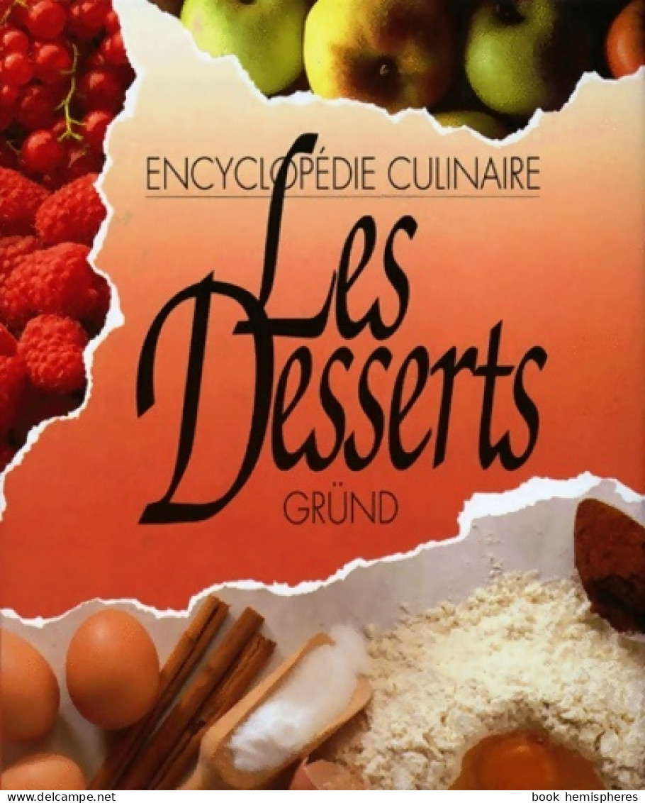 Les Desserts (ancien Prix Editeur 22 Euros) (1991) De Lorenza De Medici Stucchi - Gastronomie