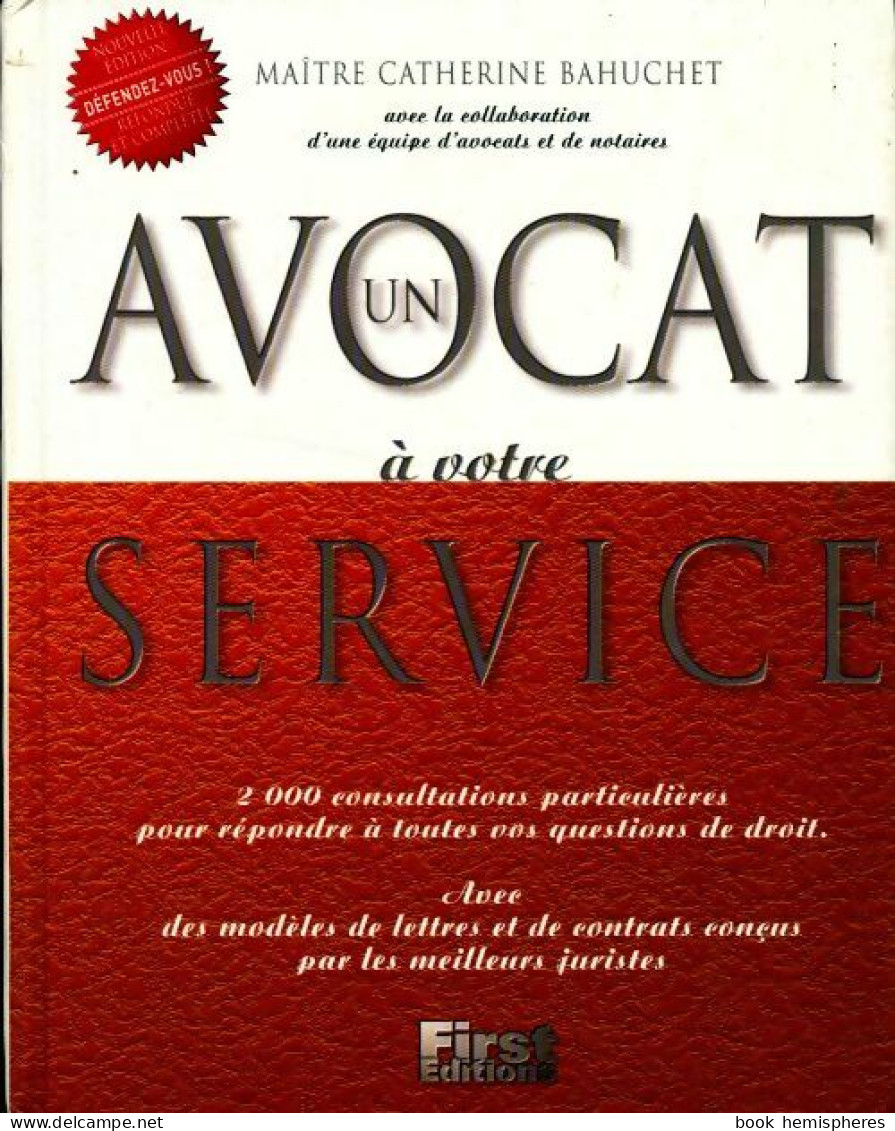 Un Avocat à Votre Service (1999) De Maître Catherine Bahuchet - Droit