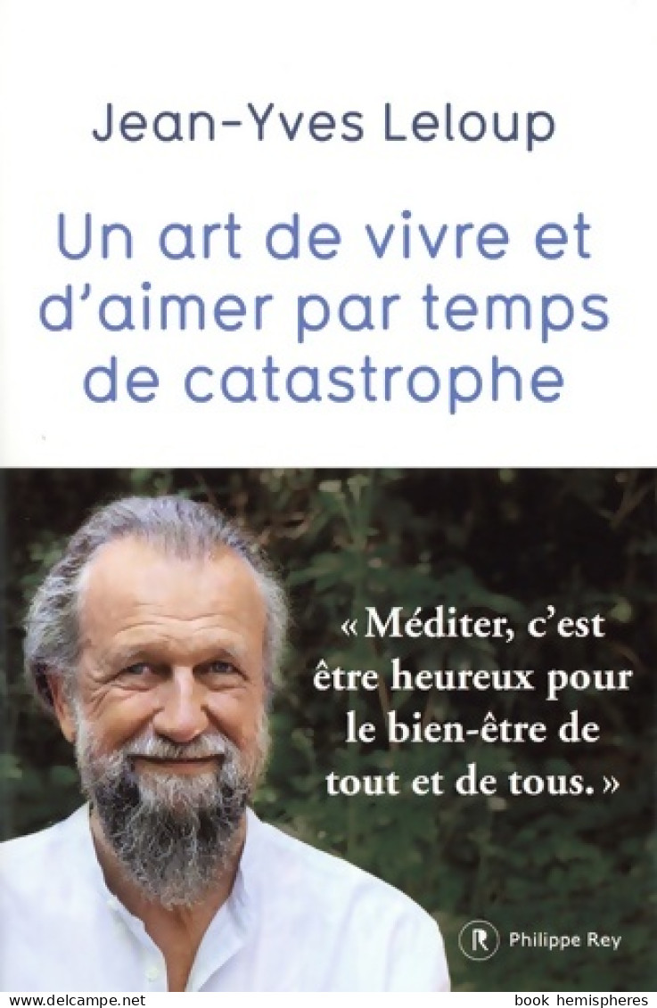 Un Art De Vivre Et D'aimer Par Temps De Catastrophe (2020) De Jean-Yves Leloup - Religion