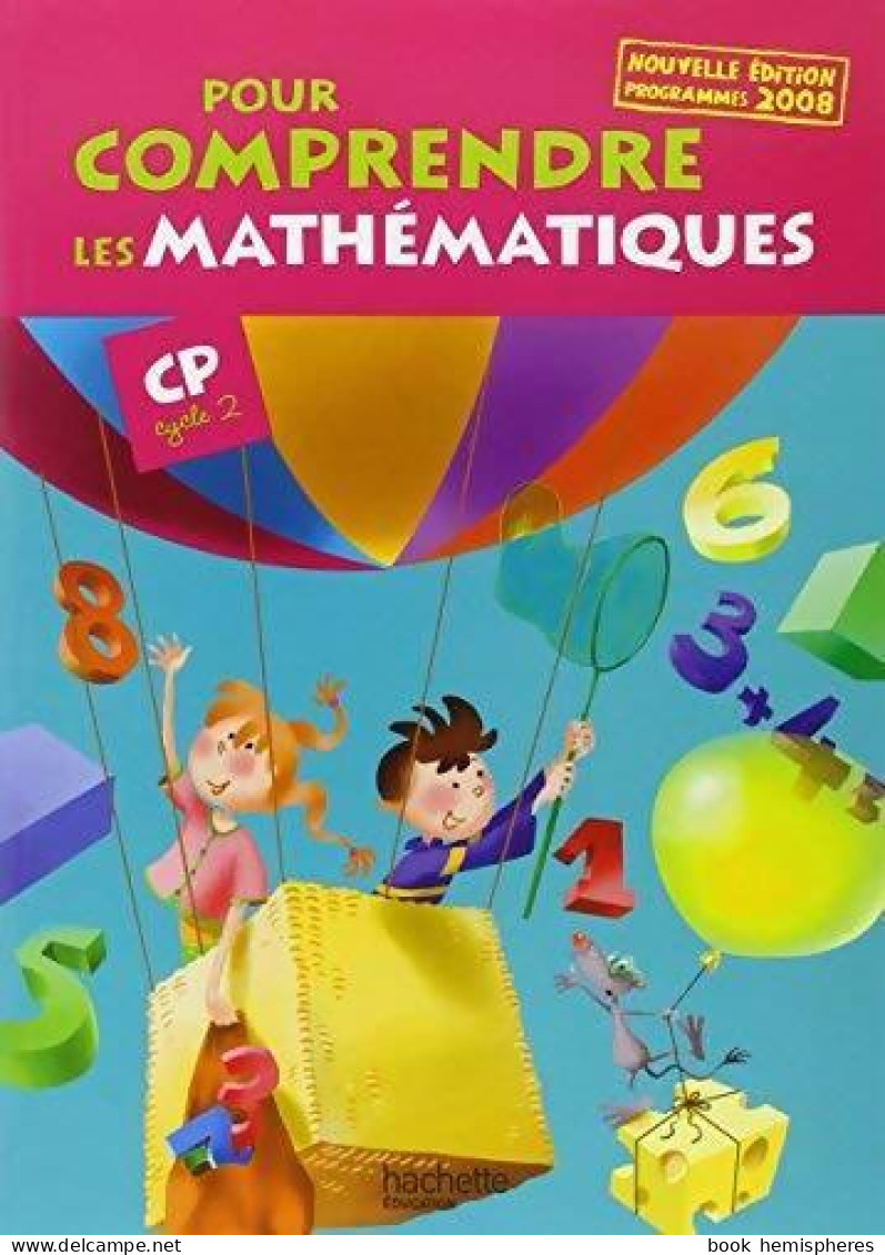 Pour Comprendre Les Mathématiques CP (2010) De Collectif - 6-12 Jahre