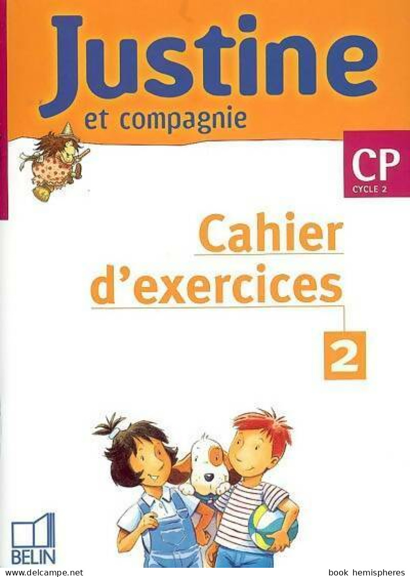 Justine Et Compagnie CP. Livret 2 Cahier D'exercices (2004) De Isabelle Courties - 6-12 Anni