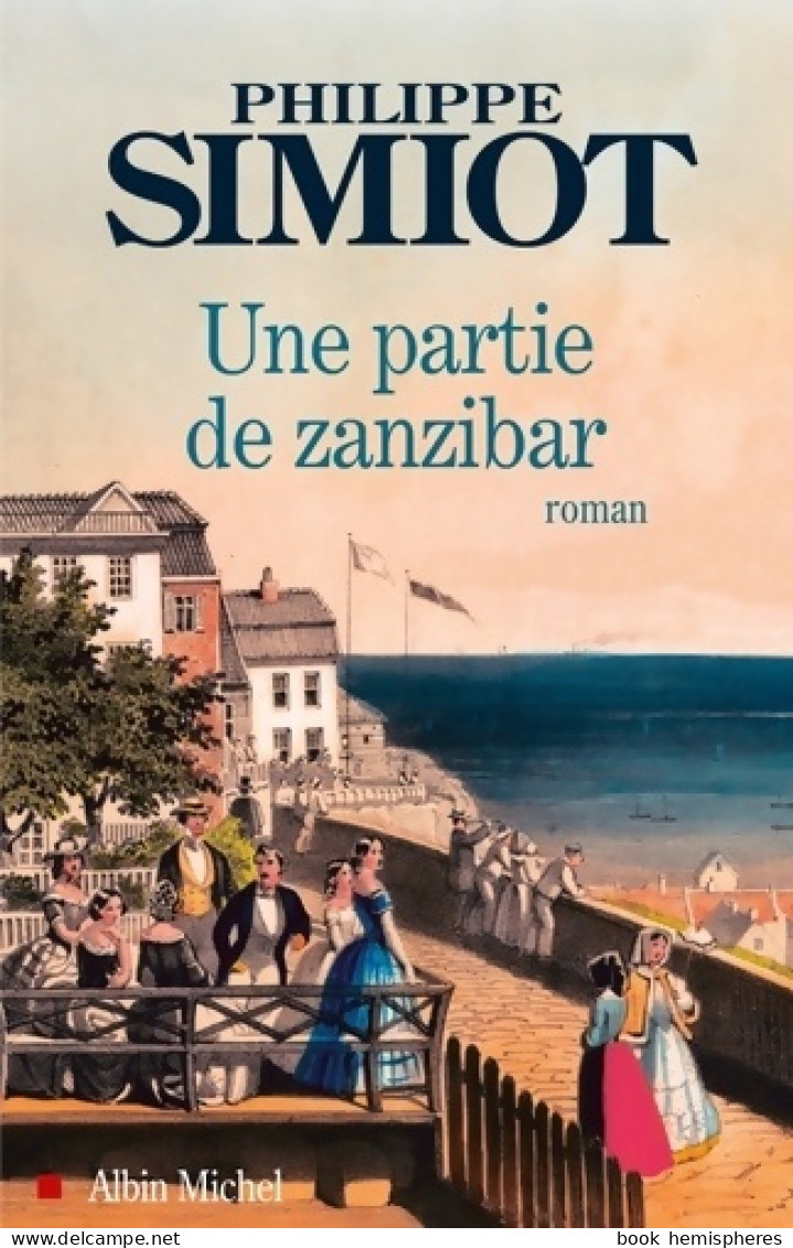 Une Partie De Zanzibar (2010) De Philippe Simiot - Historisch