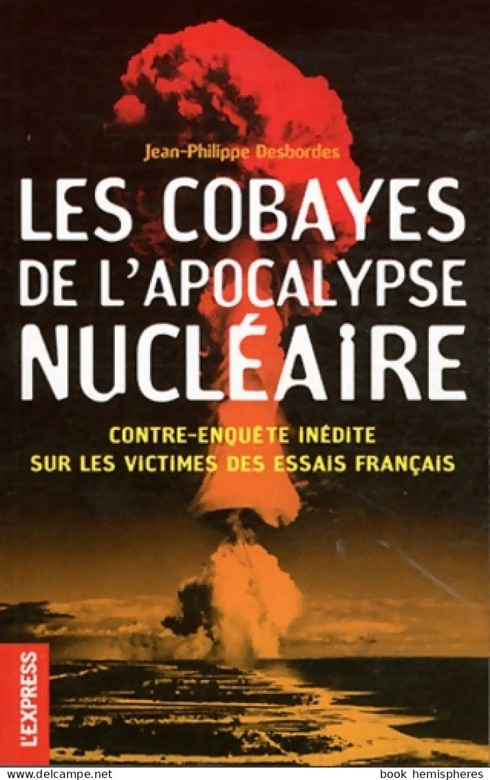 LES COBAYES DE L'APOCALYPSE NUCLEAIRE (2011) De Jean-Philippe Desbordes - Natur