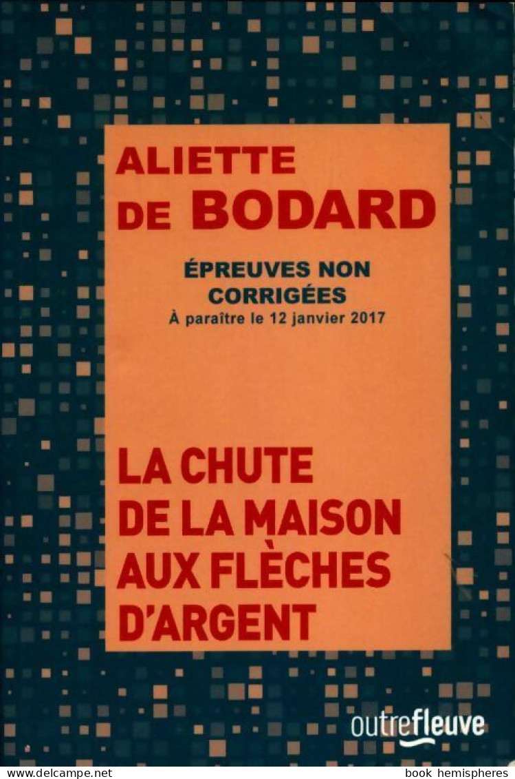 La Chute De La Maison Aux Flèches D'argent (2017) De Aliette De Bodard - Otros & Sin Clasificación