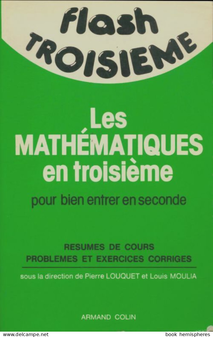 Les Mathématiques En Troisième Pour Bien Entrer En Seconde (1982) De Pierre Louquet - Ohne Zuordnung