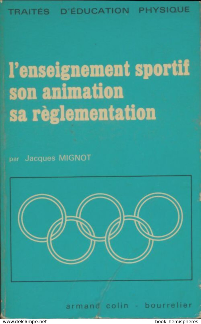 L'enseignement Sportif, Son Animation, Sa Réglementation (1971) De Jacques Mignot - Ohne Zuordnung