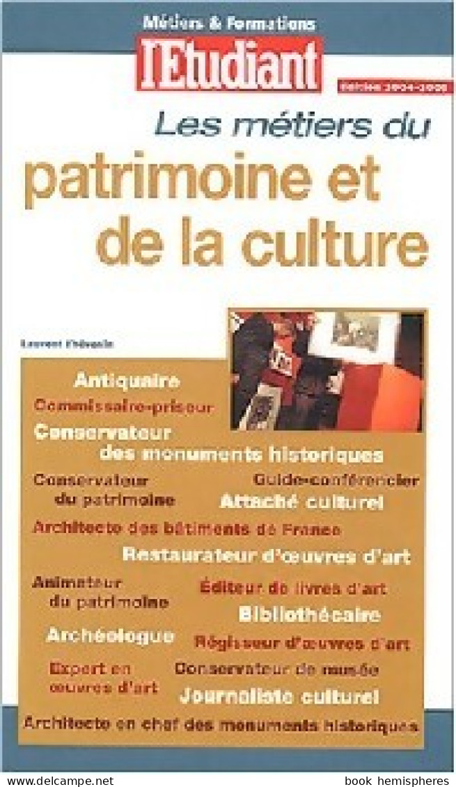 Les Métiers Du Patrimoine Et De La Culture (1998) De Laurent Garcia - Unclassified