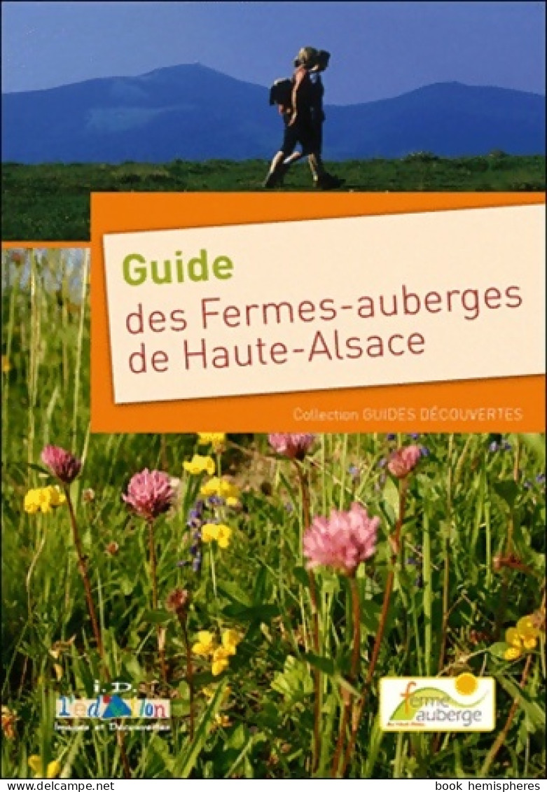 Guide Des Fermes-auberges De Haute-Alsace (2007) De Ursula Laurent - Tourisme