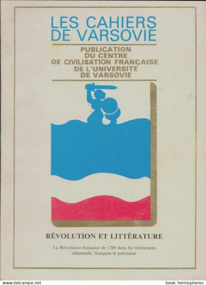 Les Cahiers De Varsovie N°18 : Révolution Et Littérature; Les Cahiers De Varsovie N°18 . (1992) De C - 18+ Jaar