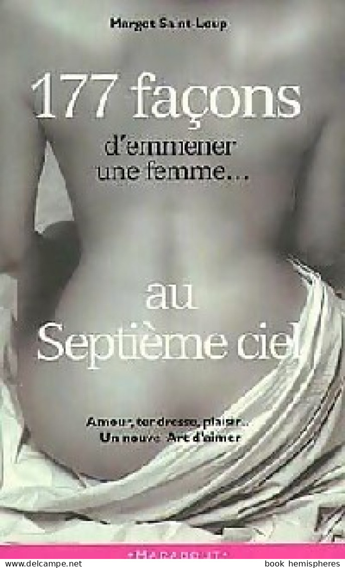 177 Façons D'emmener Une Femme Au 7e Ciel (1997) De M. Saint-Loup - Otros & Sin Clasificación