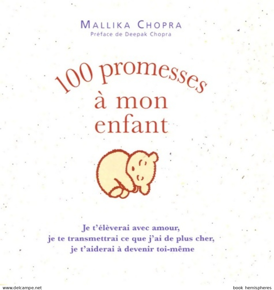 100 Promesses à Mon Enfant : Je T'élèverai Avec Amour Je Te Transmettrai Ce Que J'ai De Plus Cher Je T' - Salute