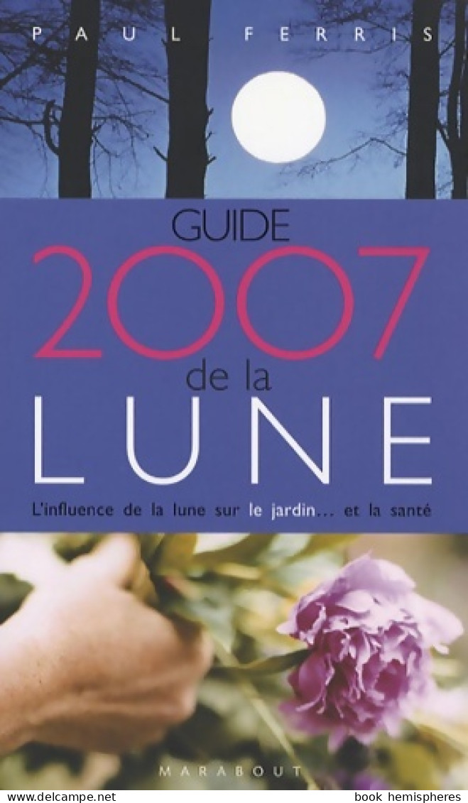 Guide 2007 De La Lune (2006) De Paul Ferris - Tuinieren