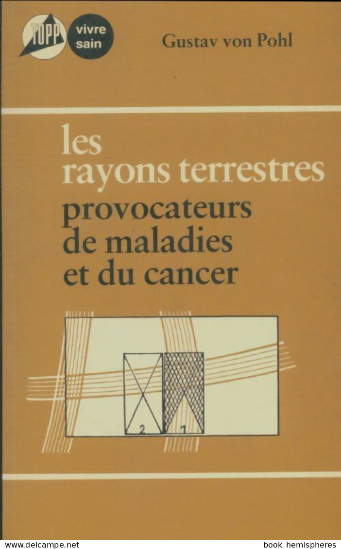 Les Rayons Terrestres Provocateurs De Maladies Et Du Cancer (0) De Gustav Von Pohl - Gezondheid