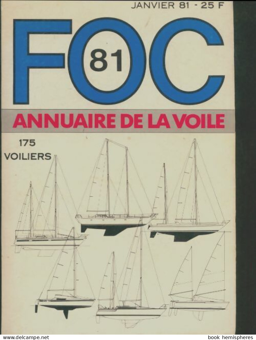 Foc 81 Annuaire De La Voile 175 Voiliers (1981) De Collectif - Sport