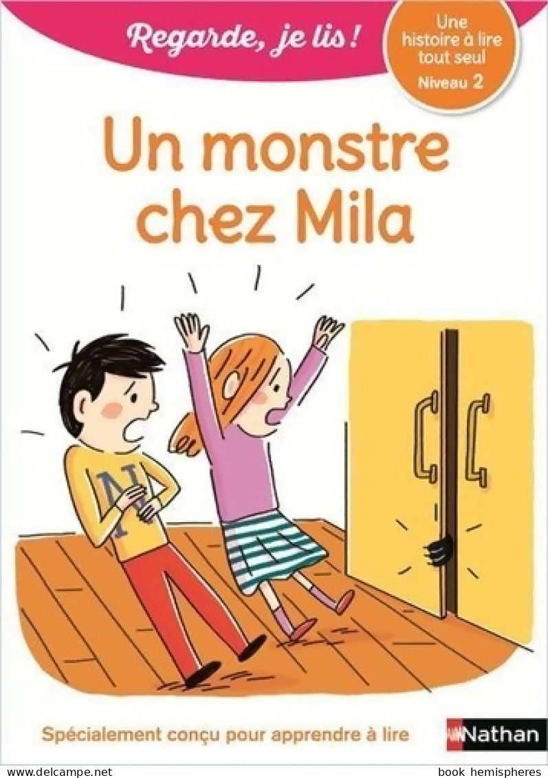 Regarde Je Lis Avec Noé Et Mila - Lecture CP - Niveau 2 - Un Monstre Chez Mila (2018) De Eric Battut - 6-12 Ans