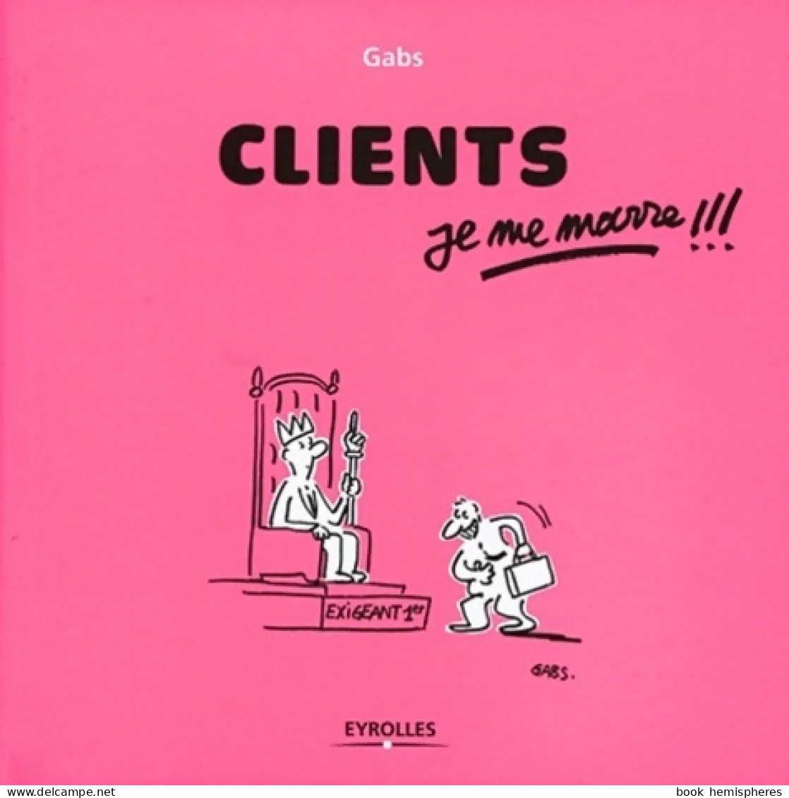 Clients Je Me Marre!!! (2010) De JISSEY GABS - Handel